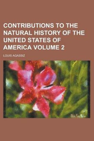 Cover of Contributions to the Natural History of the United States of America Volume 2