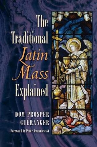 Cover of The Traditional Latin Mass Explained