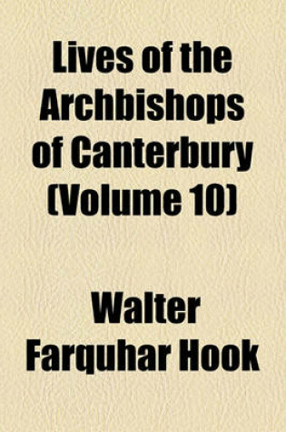 Cover of Lives of the Archbishops of Canterbury (Volume 10)