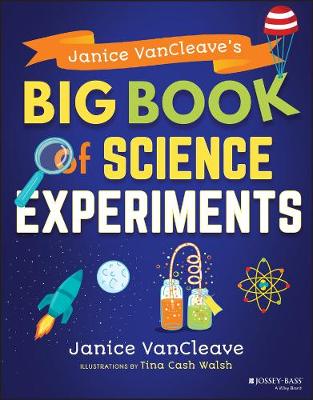 Book cover for Janice VanCleave's Big Book of Science Experiments