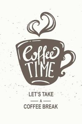 Book cover for Coffee Time - Let's Take a Coffee Break