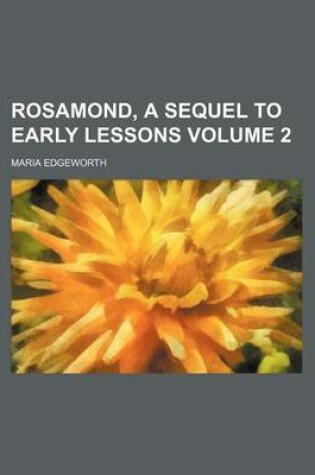 Cover of Rosamond, a Sequel to Early Lessons Volume 2