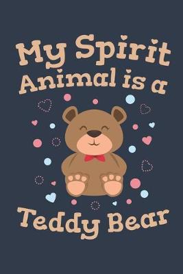 Book cover for My Spirit Animal Is A Teddy Bear
