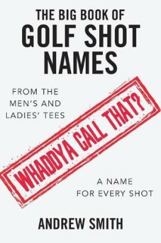 Cover of The Big Book Of Golf Shot Names
