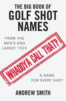 Book cover for The Big Book Of Golf Shot Names
