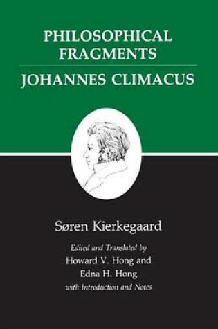 Cover of Kierkegaard's Writings, VII: Philosophical Fragments, or a Fragment of Philosophy/Johannes Climacus, or de Omnibus Dubitandum Est. (Two Books in One Volume)