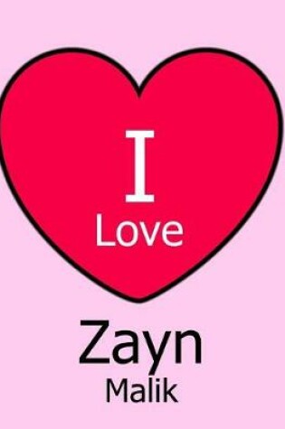 Cover of I Love Zayn Malik