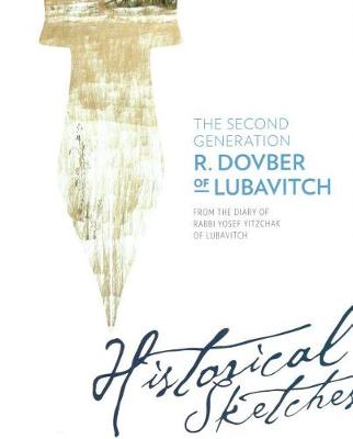 Book cover for The Second Generation: R. Dovber of Lubavitch - Historical Sketches