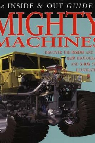 Cover of The Inside & Out Guide to Mighty Machines