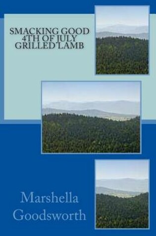 Cover of Smacking Good 4th of July Grilled Lamb