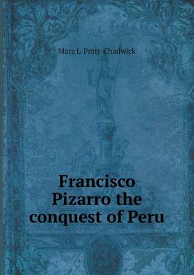 Book cover for Francisco Pizarro the conquest of Peru