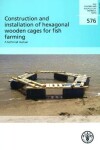 Book cover for Construction and installation of hexagonal wooden cages for fish farming