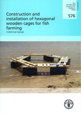 Cover of Construction and installation of hexagonal wooden cages for fish farming