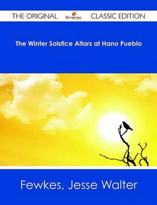 Book cover for The Winter Solstice Altars at Hano Pueblo - The Original Classic Edition