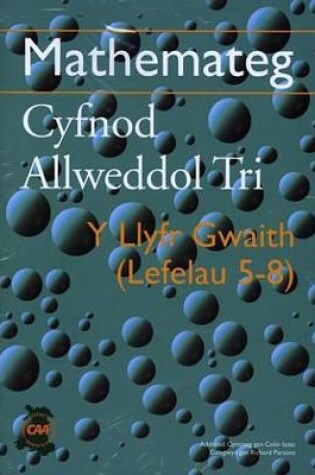Cover of Mathemateg Cyfnod Allweddol Tri - Llyfr Gwaith, Y: Lefelau 5-8 (Gyda a Tebion)
