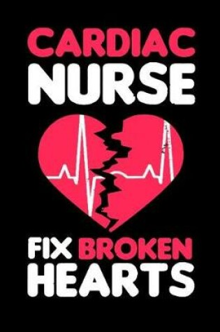 Cover of Cardiac Nurse Fix Broken Hearts