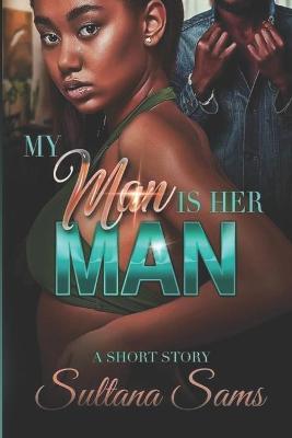 Book cover for My Man Is Her Man