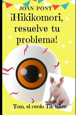 Book cover for ¡Hikikomori, resuelve tu problema!