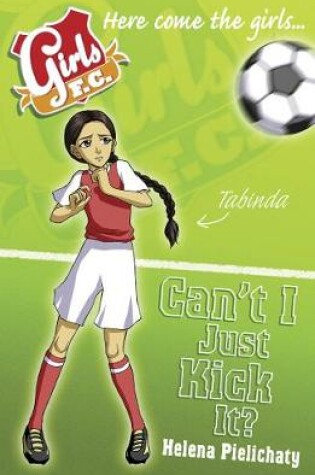 Cover of Girls FC 8: Can't I Just Kick It?