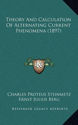 Book cover for Theory and Calculation of Alternating Current Phenomena (1897)