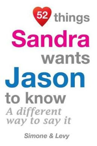 Cover of 52 Things Sandra Wants Jason To Know