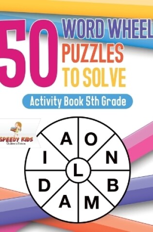 Cover of 50 Word Wheel Puzzles to Solve