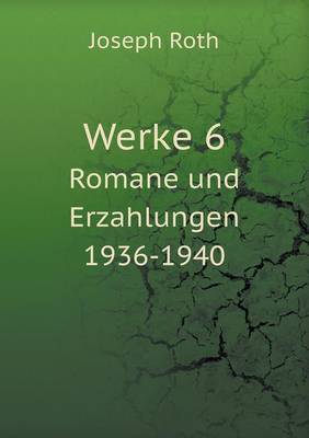 Book cover for Werke 6 Romane und Erzahlungen 1936-1940