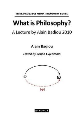 Book cover for What is Philosophy? A Lecture by Alain Badiou 2010