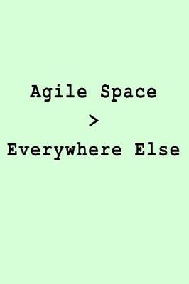 Book cover for Agile Space > Everywhere Else