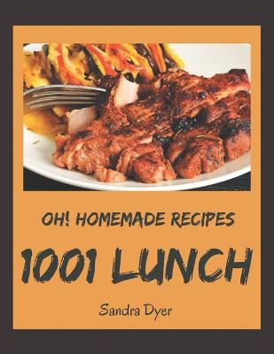 Book cover for Oh! 1001 Homemade Lunch Recipes