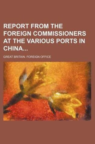 Cover of Report from the Foreign Commissioners at the Various Ports in China