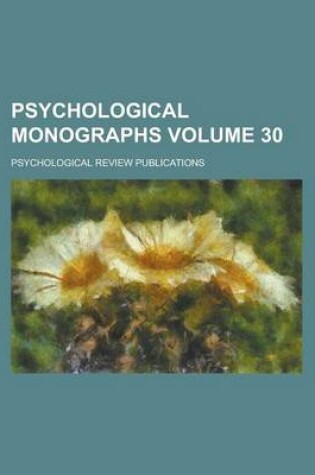 Cover of Psychological Monographs Volume 30