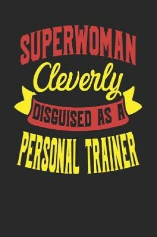 Cover of Superwoman Cleverly Disguised As A Personal Trainer