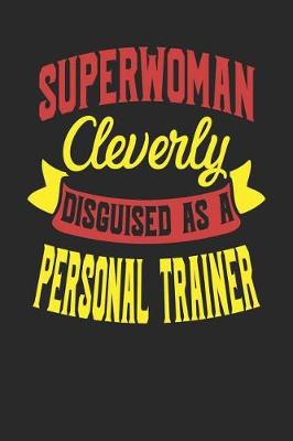 Book cover for Superwoman Cleverly Disguised As A Personal Trainer