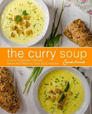 Book cover for The Curry Soup Cookbook