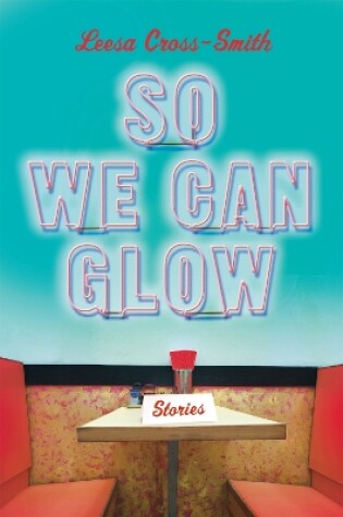 Cover of So We Can Glow