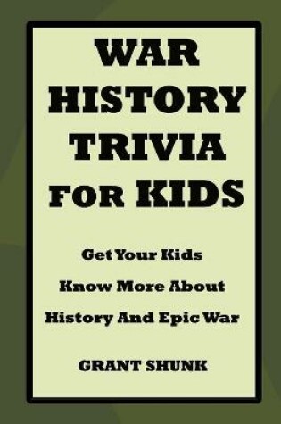 Cover of War History Trivia for Kids