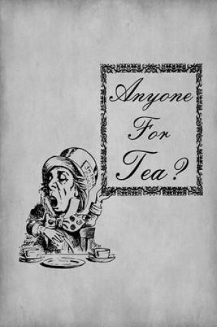 Cover of Alice in Wonderland Journal - Anyone For Tea? (Grey)