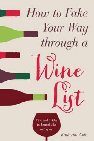 Cover of How to Fake Your Way Through a Wine List