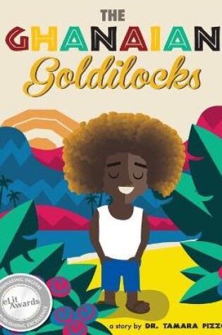 Cover of The Ghanaian Goldilocks