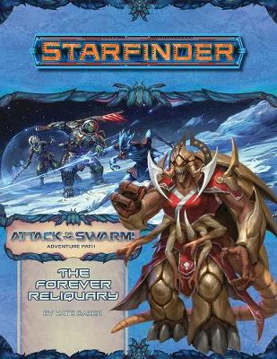 Book cover for Starfinder Adventure Path: The Forever Reliquary (Attack of the Swarm! 4 of 6)