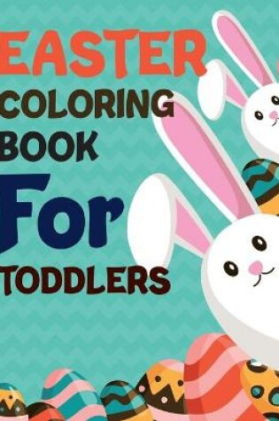 Cover of Easter Coloring Book For Toddlers