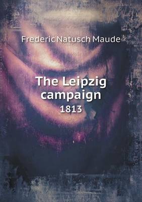 Book cover for The Leipzig Campaign 1813