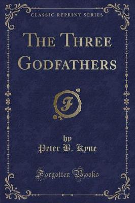 Book cover for The Three Godfathers (Classic Reprint)