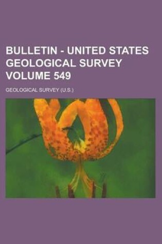 Cover of Bulletin - United States Geological Survey Volume 549