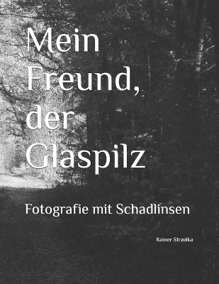 Book cover for Mein Freund, der Glaspilz