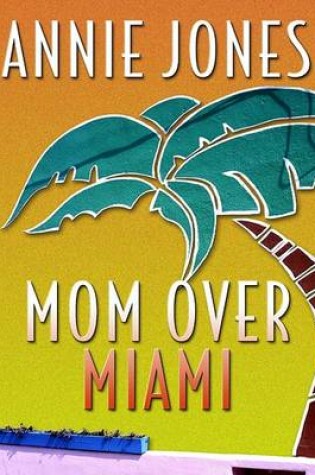 Cover of Mom Over Miami