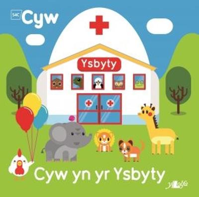 Book cover for Cyfres Cyw: Cyw yn yr Ysbyty