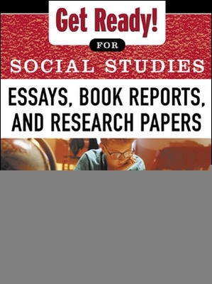 Cover of Get Ready! for Social Studies : Book Reports, Essays and Research Papers