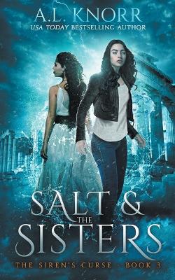 Cover of Salt & the Sisters, The Siren's Curse, Book 3